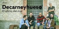 Decarneyhueso: El oficio del mar (Concierto). Teatro Fernán Gómez-Centro Cultural de la Villa.