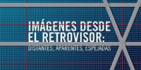 Imágenes desde el retrovisor (CentroCentro)