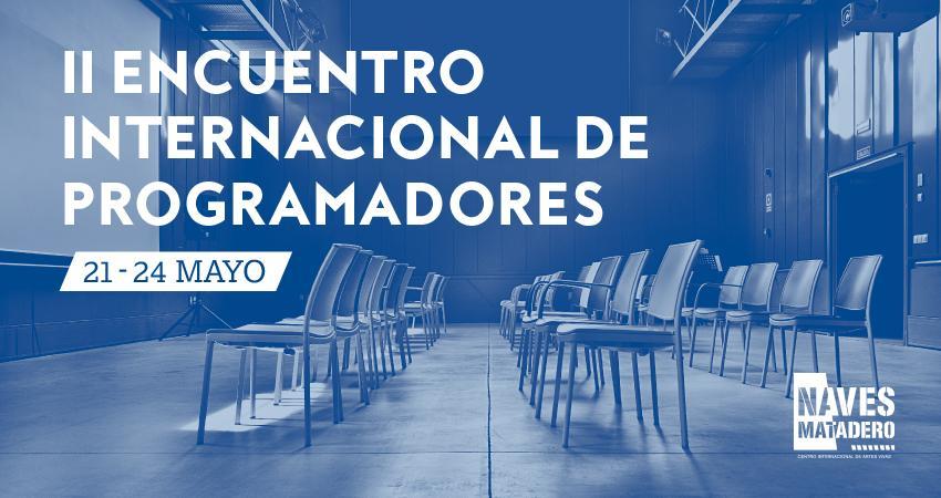 aves Matadero – Centro Internacional de Artes Vivas organiza por segundo año consecutivo un encuentro internacional de programadores 
