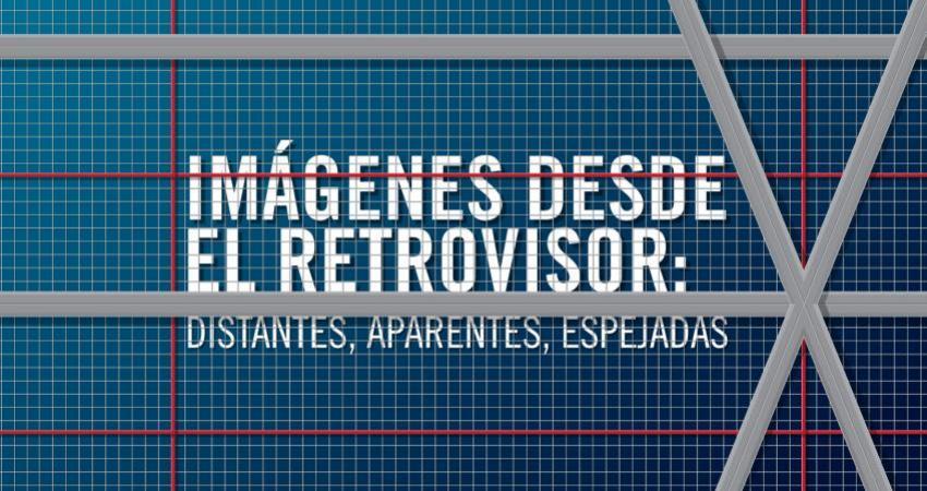 Imágenes desde el retrovisor (CentroCentro)
